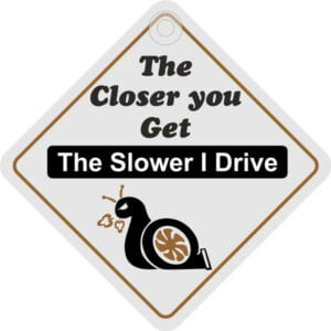 Suction Cup Diamond Sign – The closer you get the slower I drive